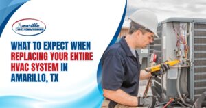 A technician in safety gear uses a tool to inspect an outdoor HVAC unit next to the text: "What to expect when replacing your entire HVAC system in Amarillo, TX.